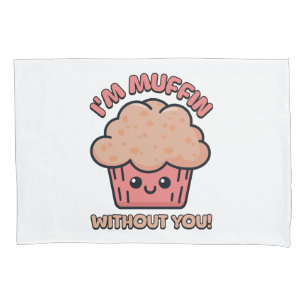 Housse D'oreillers Je suis Muffin sans toi ! Mignon dessin animé de M