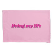 Housse D'oreillers "Just living my life" Pink pillow (devant)
