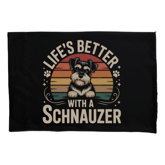 Housse D'oreillers La vie est meilleure avec un Schnauzer (devant)