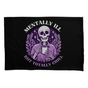 Housse D'oreillers Mentalement Mal Mais Totalement Chill