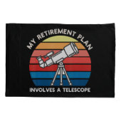 Housse D'oreillers Mon plan de retraite implique un télescope (Dos)
