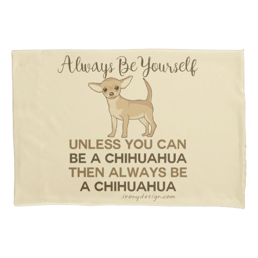 Housse D'oreillers Soyez toujours un chiwawa (devant)