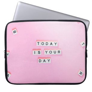 HOUSSE POUR ORDINATEUR PORTABLE AUJOURD'HUI EST VOTRE JOUR - CITATIONS MOTIVÉES SU
