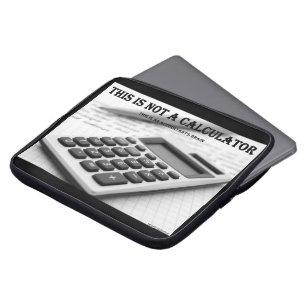 Housse Pour Ordinateur Portable "Ce N'Est Pas Un Calculateur"