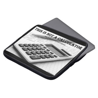 Housse Pour Ordinateur Portable "Ce N'Est Pas Un Calculateur"
