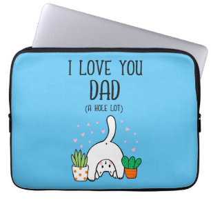 Housse Pour Ordinateur Portable Chat Drôle Je T'Aime Papa Un Trou Beaucoup