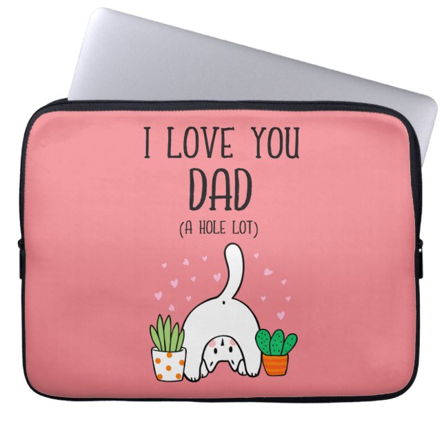 Housse Pour Ordinateur Portable Chat Drôle Je T'Aime Papa Un Trou Beaucoup (Devant)