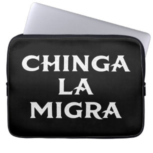 Housse Pour Ordinateur Portable Chinga LA Migra