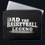 Housse Pour Ordinateur Portable dad the basketball legend<br><div class="desc">This original dad the basketball legend graphic design with awesome typography font lettering is a great birthday and Father’s day gift idea for all appreciated, special, brave, wonderful, and one-of-a-kind fathers, husbands, and dads! The best amazing and funny holiday present for your awesome dad. This design is also fitting in...</div>