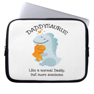 Housse Pour Ordinateur Portable Daddysaurus Comme Un Papa Normal, Mais Plus Étonna