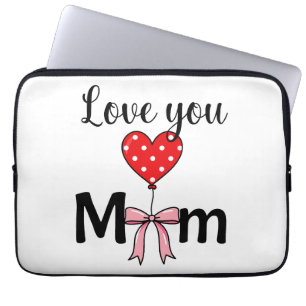 Housse Pour Ordinateur Portable Doux et élégant “Je t'aime Maman”