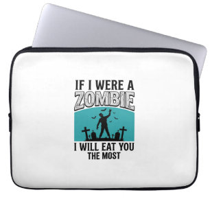 Housse Pour Ordinateur Portable Drôle de zombie si j'étais un zombie vous manger l
