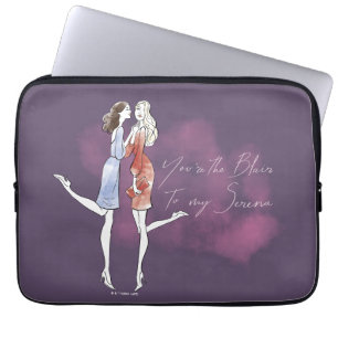 Housse Pour Ordinateur Portable Gossip Girl - Tu es le Blair de ma Serena