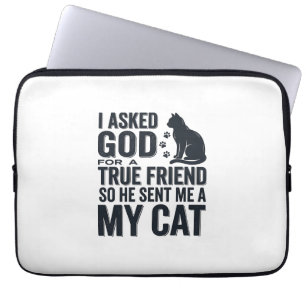 Housse Pour Ordinateur Portable J'ai demandé à Dieu un véritable ami Mon chat desi