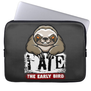 Housse Pour Ordinateur Portable J'ai mangé l'oiseau tôt. Paresse grincheuse, entai