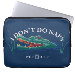 Housse Pour Ordinateur Portable Je ne fais pas de sieste Alligator - le Lotus blan