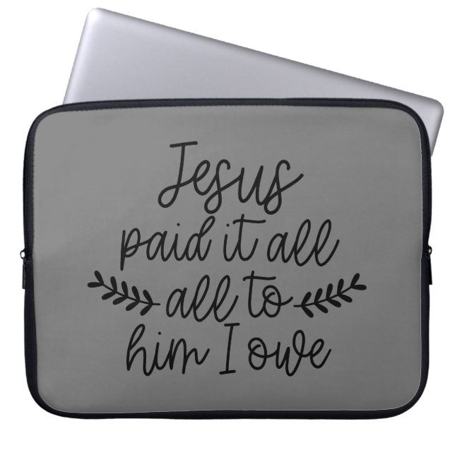 Housse Pour Ordinateur Portable Jésus A Tout Payé, Tout À Lui Je Dois (Devant)