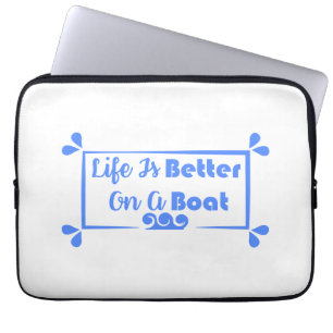 Housse Pour Ordinateur Portable La vie est meilleure sur un bateau - devis frontiè