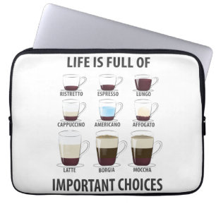 Housse Pour Ordinateur Portable La vie est pleine de choix importants - Drôle café