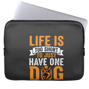 Housse Pour Ordinateur Portable La vie est trop courte Graphique amateur de chiens