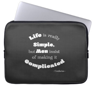 Housse Pour Ordinateur Portable La vie est vraiment simple...Confucius - Portable