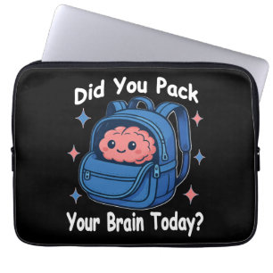 Housse Pour Ordinateur Portable Mignonne "Avez-Vous Emballé Votre Cerveau Aujourd'