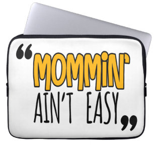 Housse Pour Ordinateur Portable Mommin'Ain't Easy
