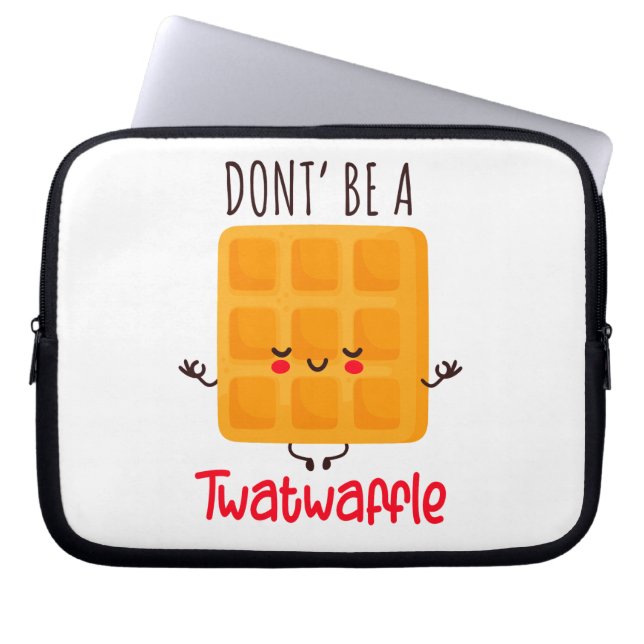 Housse Pour Ordinateur Portable Ne sois pas un Twatwaffle (Devant)