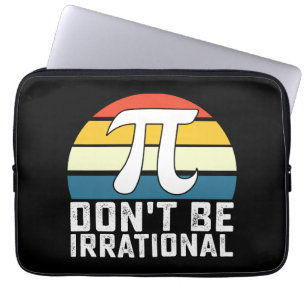 Housse Pour Ordinateur Portable Ne soyez pas irrationnel Pi Day Mathématiques