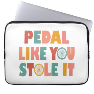 Housse Pour Ordinateur Portable Pédale Comme Vous L'Avez Volé - Drôle Cyclisme