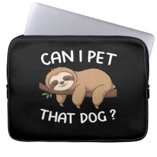 Housse Pour Ordinateur Portable Puis-je familiariser ce chien avec une paresse drô