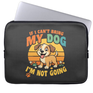 Housse Pour Ordinateur Portable Si je ne peux pas amener mon chien drôle
