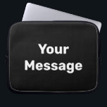 Housse Pour Ordinateur Portable Simple Modèle de message en noir et blanc<br><div class="desc">Vous pouvez écrire votre message en texte blanc sur cette pochette de portable noir.</div>