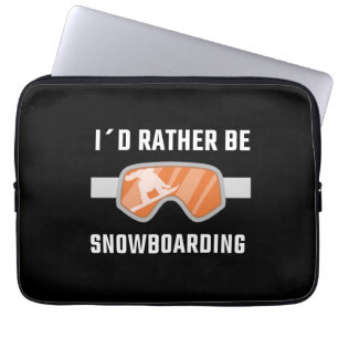 Housse Pour Ordinateur Portable Snowboard - Je Préférerais Être Snowboard