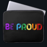 Housse Pour Ordinateur Portable Soyez fier du Gay pride LGBT<br><div class="desc">Soyez fier : un message positif et positif écrit aux couleurs de l'arc-en-ciel.</div>