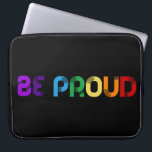 Housse Pour Ordinateur Portable Soyez fier du Gay pride LGBT<br><div class="desc">Soyez fier : un message positif et positif écrit aux couleurs de l'arc-en-ciel.</div>