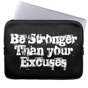 Housse Pour Ordinateur Portable Soyez plus fort que vos excuses Portable Sleeve