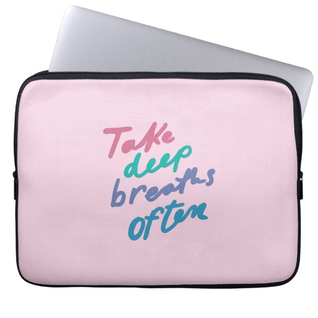 Housse Pour Ordinateur Portable Take Deep Breaths Souvent - citations inspirantes  (Devant)