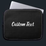Housse Pour Ordinateur Portable Texte personnalisé en noir avec script blanc<br><div class="desc">Cette manche d'ordinateur portable noir a du texte en écriture blanche. Le texte peut être modifié pour afficher votre message personnalisé ou supprimé.</div>