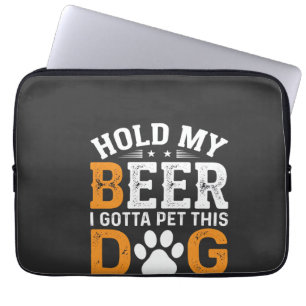 Housse Pour Ordinateur Portable Tiens Ma Bière Amateur de Chien
