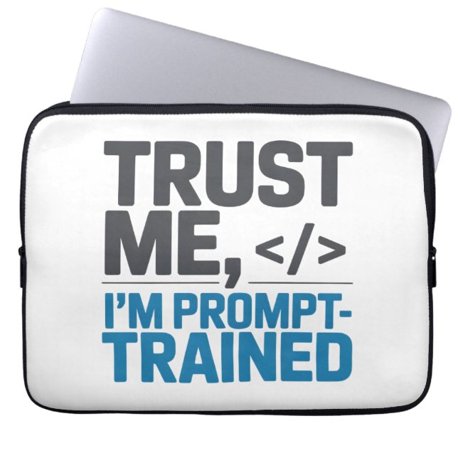 Housse Pour Ordinateur Portable Trust Me I’m Prompt-Trained AI Quote (Devant)