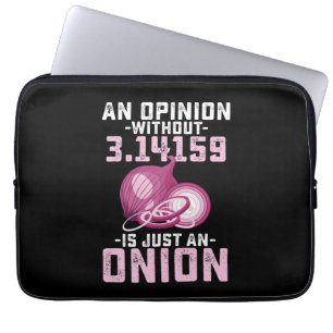 Housse Pour Ordinateur Portable Une opinion sans Pi est juste une mathématique d'o