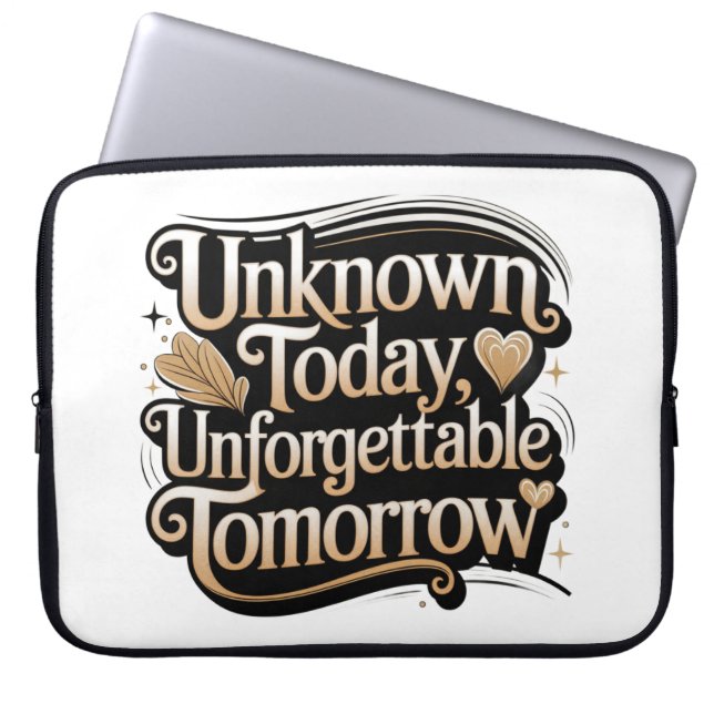 Housse Pour Ordinateur Portable Unknown Today, Unforgettable Tomorrow (Devant)