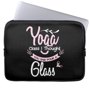 Housse Pour Ordinateur Portable Yoga Lover Yoga Classe I Pensé Que Vous Avez Dit