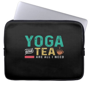 Housse Pour Ordinateur Portable Yoga Lover Yoga Et Thé Sont Tout Ce Dont J'Ai Be