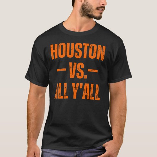 Houston Vs All Y'All  Weathered Southern T-shirt (Voorkant)