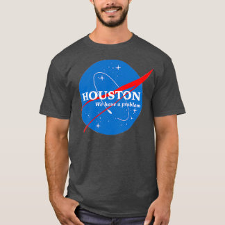 Houston We hebben een probleem T-shirt