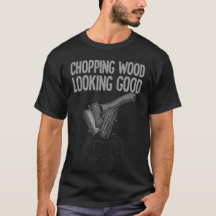 Hout hakken ziet er goed uit voor mannen Houthakke T-shirt