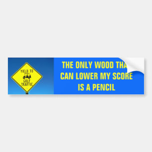 Hout kan mijn score verlagen met potlood - Golf Ca Bumpersticker