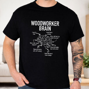 Houtbewerker Hersen Grappige Houtbewerking Humor O T-shirt